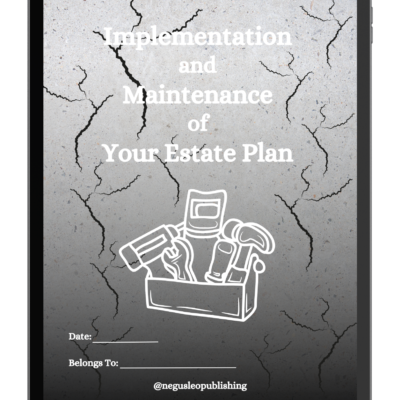 Implementation and Maintenance of Your Estate Plan